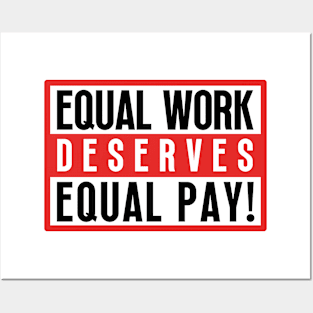 Equal Work Deserves Equal Pay Posters and Art